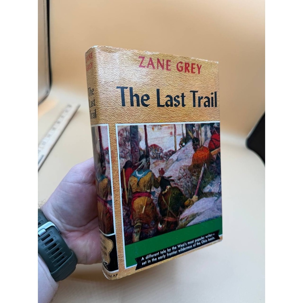 The Last Trail by Zane Grey 1909 A.L. Burt Company Hardcover Book Vintage